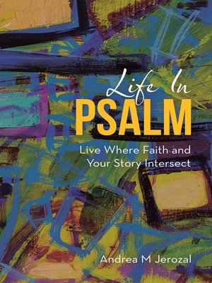 cover image of Life in Psalm: Live Where Faith and Your Story Intersect